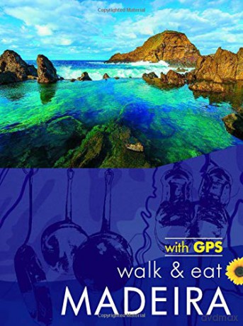 Walk Eat Madeira [KSIĄŻKA]
