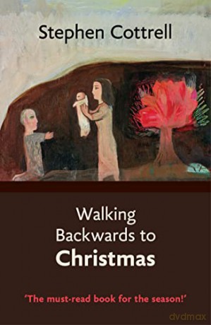 Walking Backwards To Christmas - Stephen Cottrell [KSIĄŻKA]
