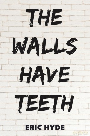 Walls Have Teeth - Eric Hyde [KSIĄŻKA]