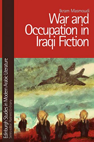War And Occupation In Iraqi Fiction - Masmoudi Ikram [KSIĄŻKA]