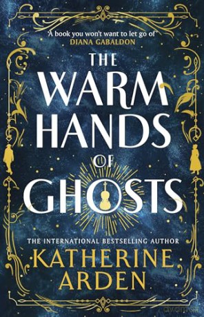Warm Hands Of Ghosts - Katherine Arden [KSIĄŻKA]