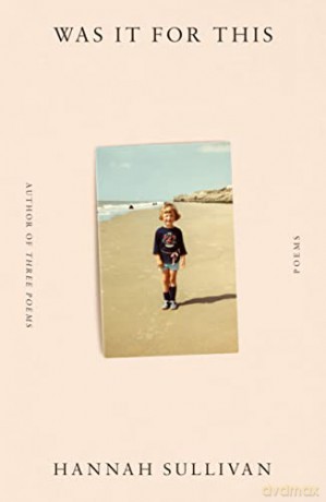 Was It For This - Hannah Sullivan [KSIĄŻKA]