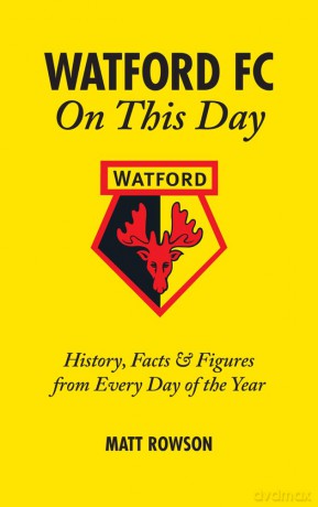 Watford Fc On This Day - Matt Rowson [KSIĄŻKA]
