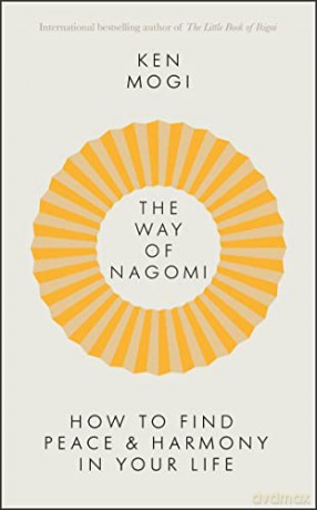 Way Of Nagomi - Ken Mogi [KSIĄŻKA]