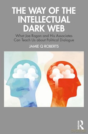 Way Of The Intellectual Dark Web - Jamie Q Roberts [KSIĄŻKA]