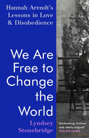 We Are Free To Change The World - Lyndsey Stonebridge [KSIĄŻKA]
