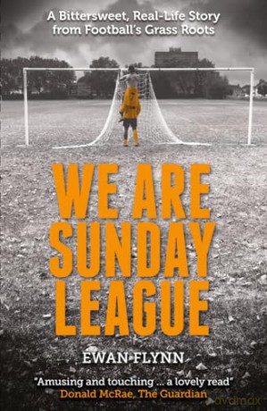 We Are Sunday League - Ewan Flynn [KSIĄŻKA]