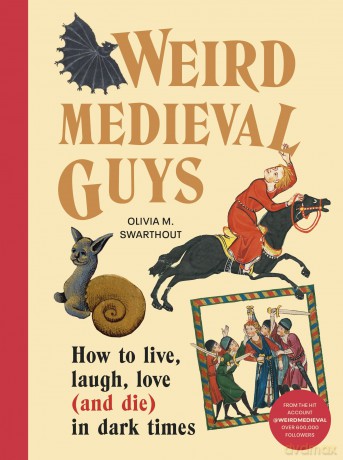 Weird Medieval Guys - Olivia Swarthout [KSIĄŻKA]