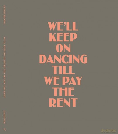 Well Keep On Dancing Till We Pay/Rent - Glenn Brown [KSIĄŻKA]