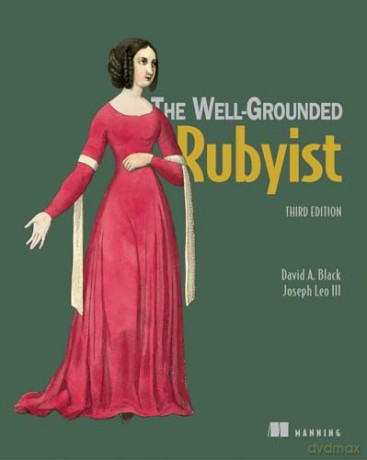 Wellgrounded Rubyist 3e - David Black [KSIĄŻKA]