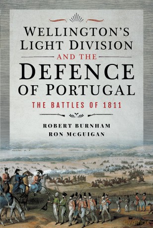 Wellington's Light Division and the Defence of Portugal: The Battles of 1811 - Robert Burnham [KSIĄŻKA]