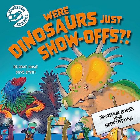 Were Dinosaurs Just Show-Offs - Dave Hone [KSIĄŻKA]