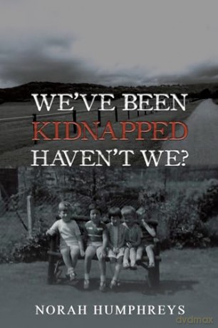 Weve Been Kidnapped Havent We - Norah Humphreys [KSIĄŻKA]