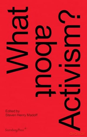 What About Activism - Steven Henry Madoff [KSIĄŻKA]
