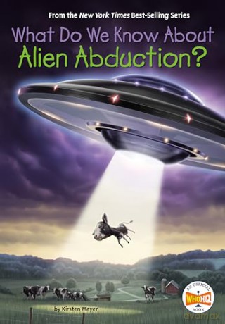 What Do We Know About Alien Abduction - Kirsten Mayer [KSIĄŻKA]
