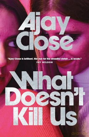 What Doesnt Kill Us - Ajay Close [KSIĄŻKA]