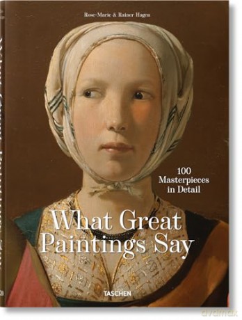 What Great Paintings Say. 100 Masterpieces in Detail - Marie Hagen [KSIĄŻKA]