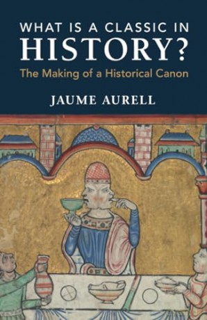 What Is A Classic In History - Aurell Jaume [KSIĄŻKA]