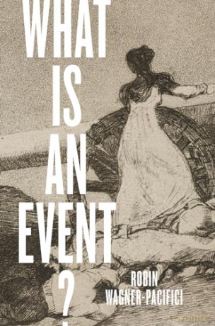 What Is An Event - Rob Wagner-Pacifici [KSIĄŻKA]