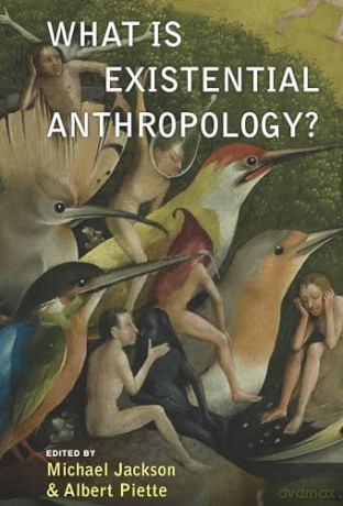 What Is Existential Anthropology - Albert Piette [KSIĄŻKA]