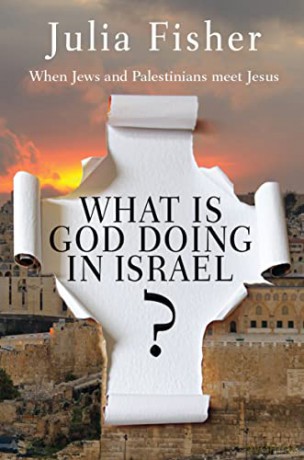 What Is God Doing In Israel - Julia Fisher [KSIĄŻKA]