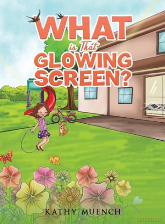 What Is That Glowing Screen - Kathy Muench [KSIĄŻKA]