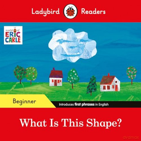 What Is This Shape Beginner Elt Level - Eric Carle [KSIĄŻKA]