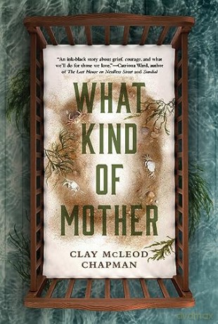 What Kind Of Mother - Clay Mcleod Chapman [KSIĄŻKA]
