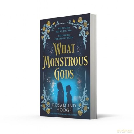 What Monstrous Gods - Rosamund Hodge [KSIĄŻKA]