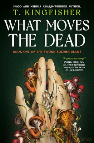 What Moves The Dead - T Kingfisher [KSIĄŻKA]