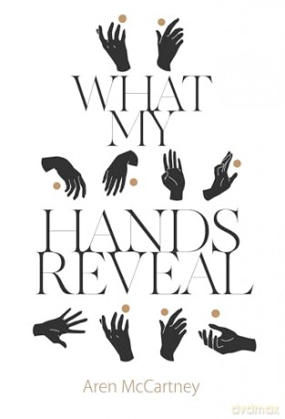 What My Hands Reveal - Aren Mccartney [KSIĄŻKA]