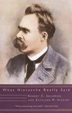 What Nietzsche Really Said - Robert C. Soloman [KSIĄŻKA]