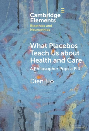 What Placebos Teach Us About Health And - Ho Dien [KSIĄŻKA]
