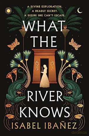 What The River Knows - Isabel Ibanez [KSIĄŻKA]