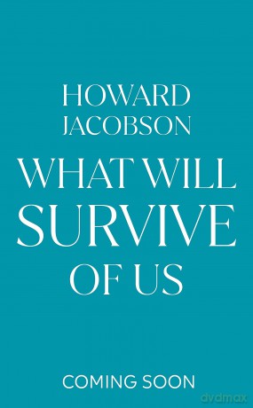 What Will Survive Of Us - Howard Jacobson [KSIĄŻKA]