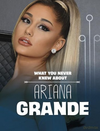 What You Never Knew About Ariana Grande - Mari Schuh [KSIĄŻKA]
