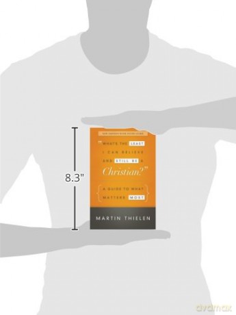 What's the Least I Can Believe and Still Be a Christian New Edition with Study Guide: A Guide to What Matters Most - Martin Thielen [KSIĄŻKA]