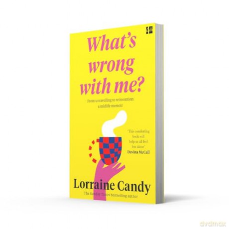 Whats Wrong With Me - Lorraine Candy [KSIĄŻKA]