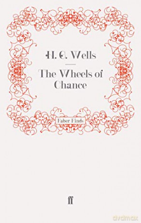 Wheels Of Chance - H.G. Wells [KSIĄŻKA]