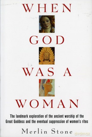 When God Was A Woman - Merlin Stone [KSIĄŻKA]