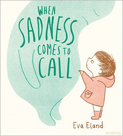 When Sadness Comes To Call - Eva Eland [KSIĄŻKA]