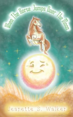 When The Horse Jumps Over The Moon - Jeanette S. Walker [KSIĄŻKA]