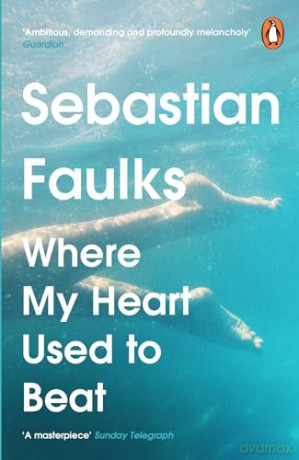 Where My Heart Used To Beat - Sebastian Faulks [KSIĄŻKA]