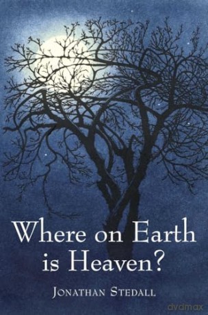 Where On Earth Is Heaven - Jonathan Stedall [KSIĄŻKA]