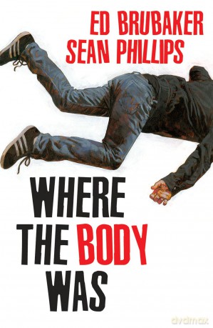 Where The Body Was - Ed Brubaker [KSIĄŻKA]