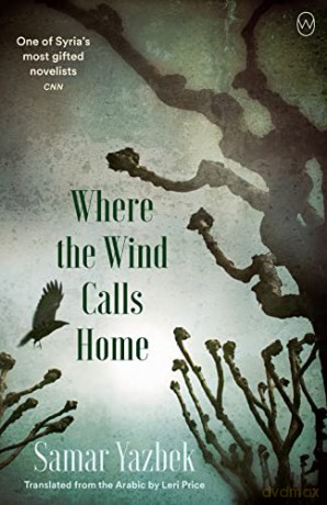 Where The Wind Calls Home - Samar Yazbek [KSIĄŻKA]