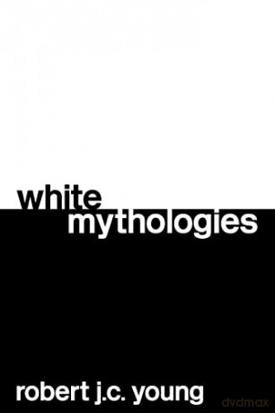 White Mythologies - Robert J.C. Young [KSIĄŻKA]