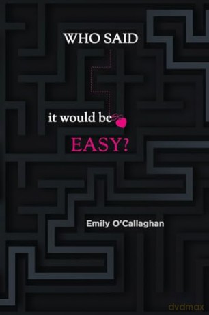 Who Said It Would Be Easy - Emily O'callaghan [KSIĄŻKA]