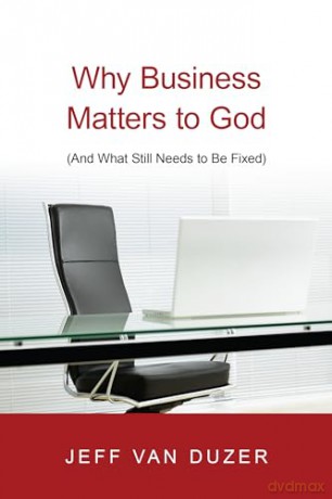 Why Business Matters To God - Van Duzer Jeff [KSIĄŻKA]