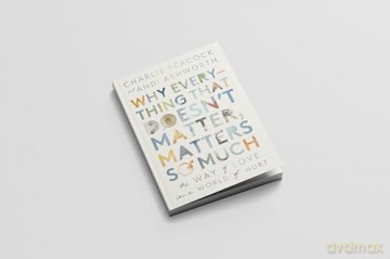 Why Everything That Doesn't Matter, Matters So Much: The Way of Love in a World of Hurt - Andi Ashworth [KSIĄŻKA]